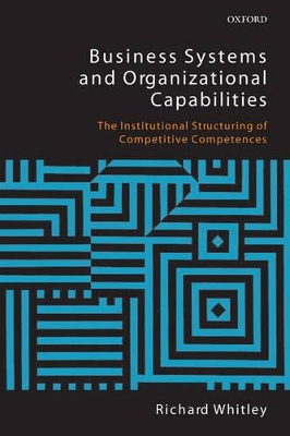 Business Systems and Organizational Capabilities by Richard Whitley