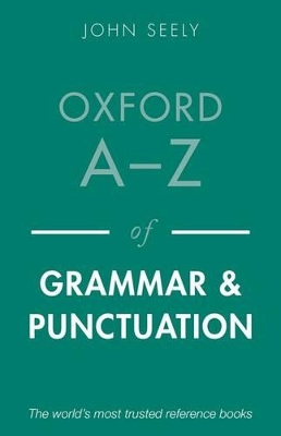 Oxford A-Z of Grammar and Punctuation by John Seely