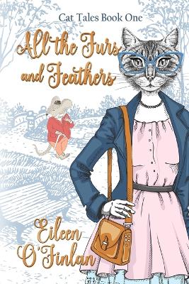 All the Fur and Feathers book