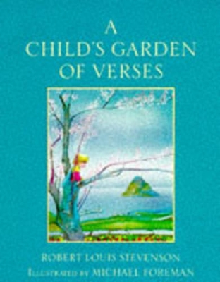 A A Child's Garden of Verses by Michael Foreman