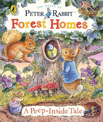 Peter Rabbit: Forest Homes A Peep-Inside Tale book