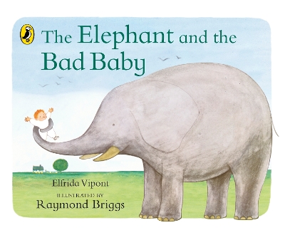 The The Elephant and the Bad Baby by Elfrida Vipont
