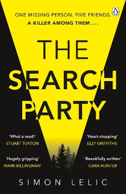 The Search Party: You won’t believe the twist in this compulsive new Top Ten ebook bestseller from the ‘Stephen King-like’ Simon Lelic book