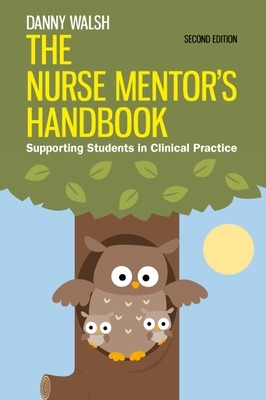 Nurse Mentor's Handbook: Supporting Students in Clinical Practice book