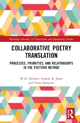 Collaborative Poetry Translation: Processes, Priorities, and Relationships in the Poettrio Method book