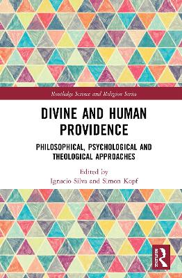 Divine and Human Providence: Philosophical, Psychological and Theological Approaches book