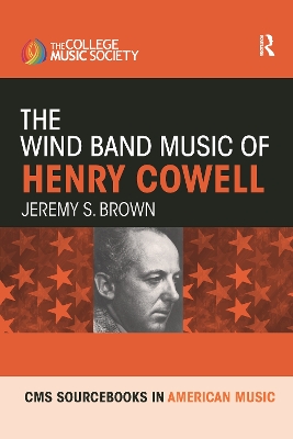 The The Wind Band Music of Henry Cowell by Jeremy Brown