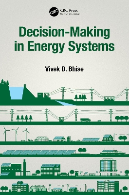 Decision-Making in Energy Systems by Vivek D. Bhise