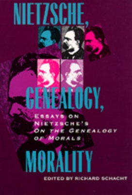 Nietzsche, Genealogy, Morality by Richard Schacht