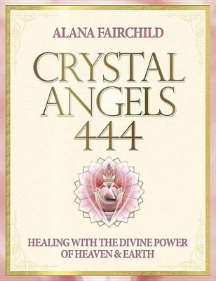 Crystal Angels 444 by Alana Fairchild