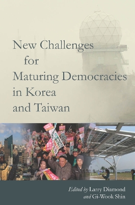 New Challenges for Maturing Democracies in Korea and Taiwan book