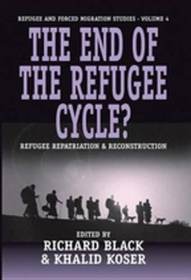 The The End of the Refugee Cycle?: Refugee Repatriation and Reconstruction by Richard Black