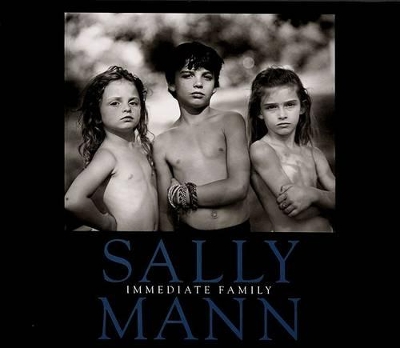 Sally Mann: Immediate Family by Sally Mann