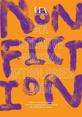 UEA Creative Writing Anthology Non-Fiction book