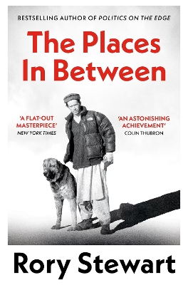 The Places In Between: A vivid account of a death-defying walk across war-torn Afghanistan book