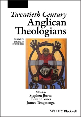 Twentieth Century Anglican Theologians: From Evelyn Underhill to Esther Mombo book