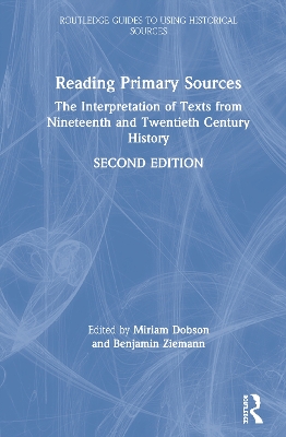 Reading Primary Sources: The Interpretation of Texts from Nineteenth and Twentieth Century History book