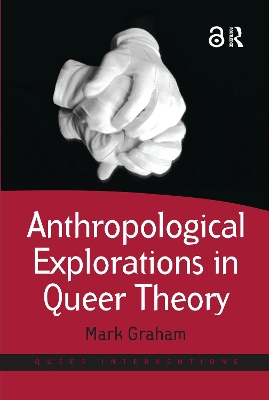 Anthropological Explorations in Queer Theory book