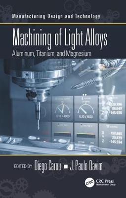 Machining of Light Alloys: Aluminum, Titanium, and Magnesium by Diego Carou