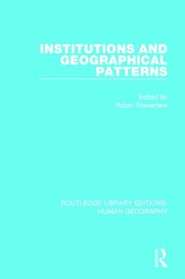 Institutions and Geographical Patterns by Robin Flowerdew