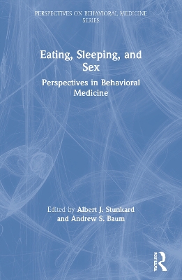 Eating, Sleeping, and Sex: Perspectives in Behavioral Medicine book