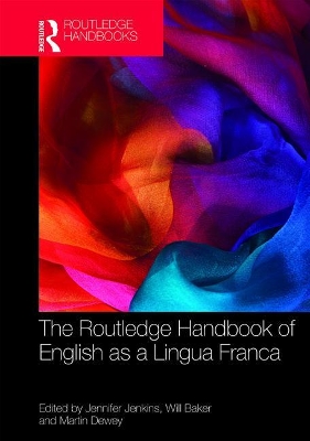 The Routledge Handbook of English as a Lingua Franca by Jennifer Jenkins