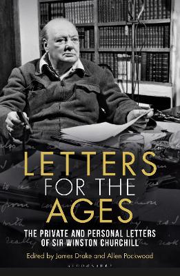 Letters for the Ages Winston Churchill: The Private and Personal Letters by Sir Sir Winston S. Churchill