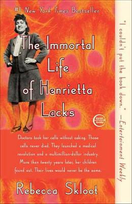 The Immortal Life of Henrietta Lacks by Rebecca Skloot