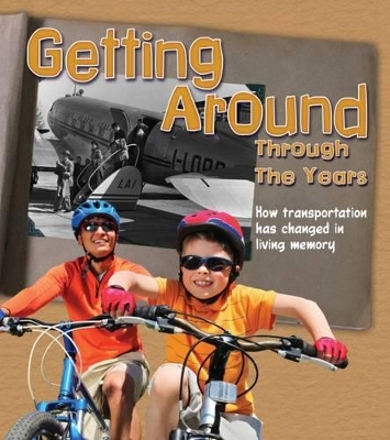 Getting Around Through the Years: How Transport Has Changed in Living Memory by Clare Lewis