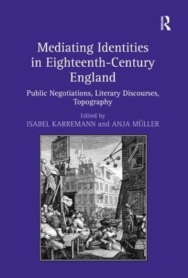 Mediating Identities in Eighteenth-Century England by Isabel Karremann