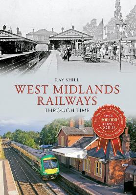 West Midlands Railways Through Time book