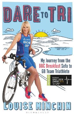 Dare to Tri by Louise Minchin