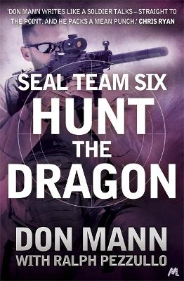 SEAL Team Six Book 6: Hunt the Dragon by Ralph Pezzullo