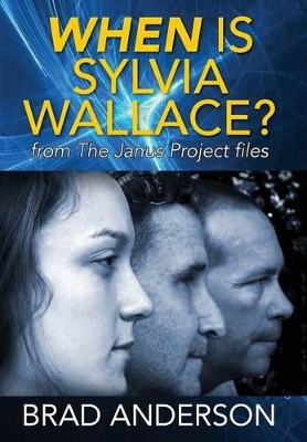 The When Is Sylvia Wallace? from the Janus Project Files by Brad Anderson