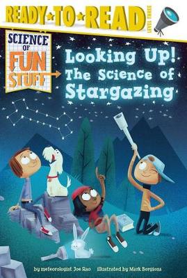 Looking Up!: The Science of Stargazing (Ready-To-Read Level 3) by Joe Rao