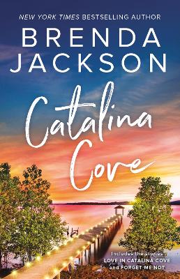 Catalina Cove/Love in Catalina Cove/Forget Me Not by Brenda Jackson