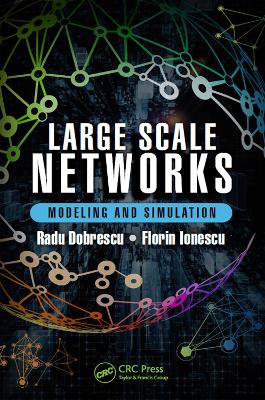 Large Scale Networks: Modeling and Simulation by Radu Dobrescu