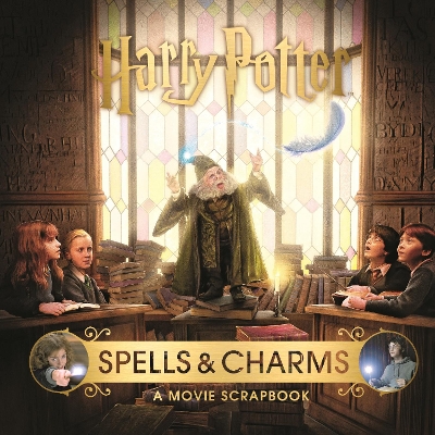 Harry Potter – Spells & Charms: A Movie Scrapbook book