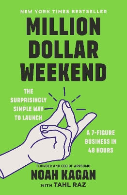 Million Dollar Weekend: The Surprisingly Simple Way to Launch a 7-Figure Business in 48 Hours book