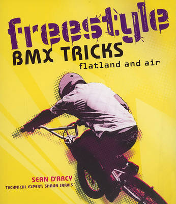 Freestyle BMX Tricks by Sean D'Arcy