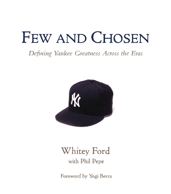 Few and Chosen Yankees by Whitey Ford