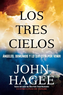 LOS TRES CIELOS: Angeles, Demonios y Lo Que Esta por Venir book