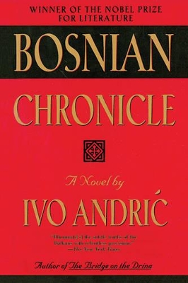 Bosnian Chronicle by Ivo Andric