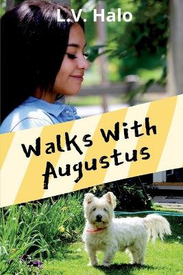 Walks With Augustus by L V Halo