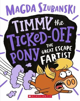 The Great Escape Fartist (Timmy the Ticked-off Pony #3) book