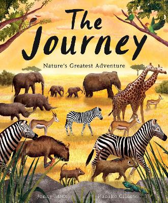 The Journey: Nature's Greatest Adventure by Hanako Clulow