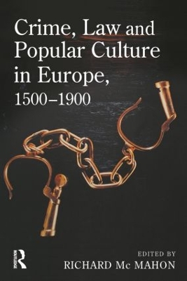 Crime, Law and Popular Culture in Europe, 1500-1900 book