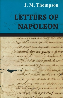 Letters of Napoleon by J M Thompson