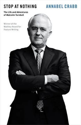 Stop At Nothing: The Life And Adventures Of Malcolm Turnbull: Quarterly Essay 34 book