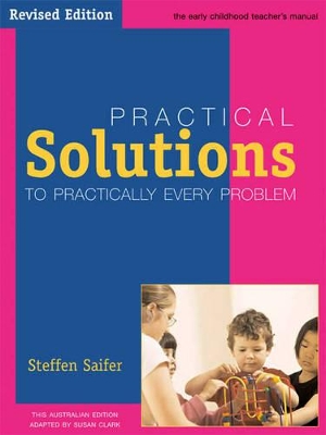Practical Solutions to Practically Every Problem: The Early Childhood Teachers Manual book